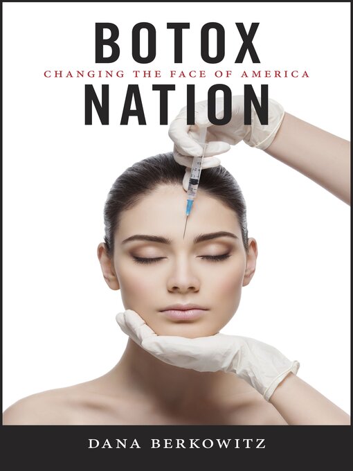Title details for Botox Nation by Dana Berkowitz - Available